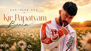 Kurtuluş Kuş - Kır Papatyam Benim