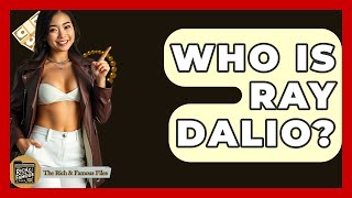 Famous Who Is Ray Dalio? - The Rich And Famous Files Net Worth
