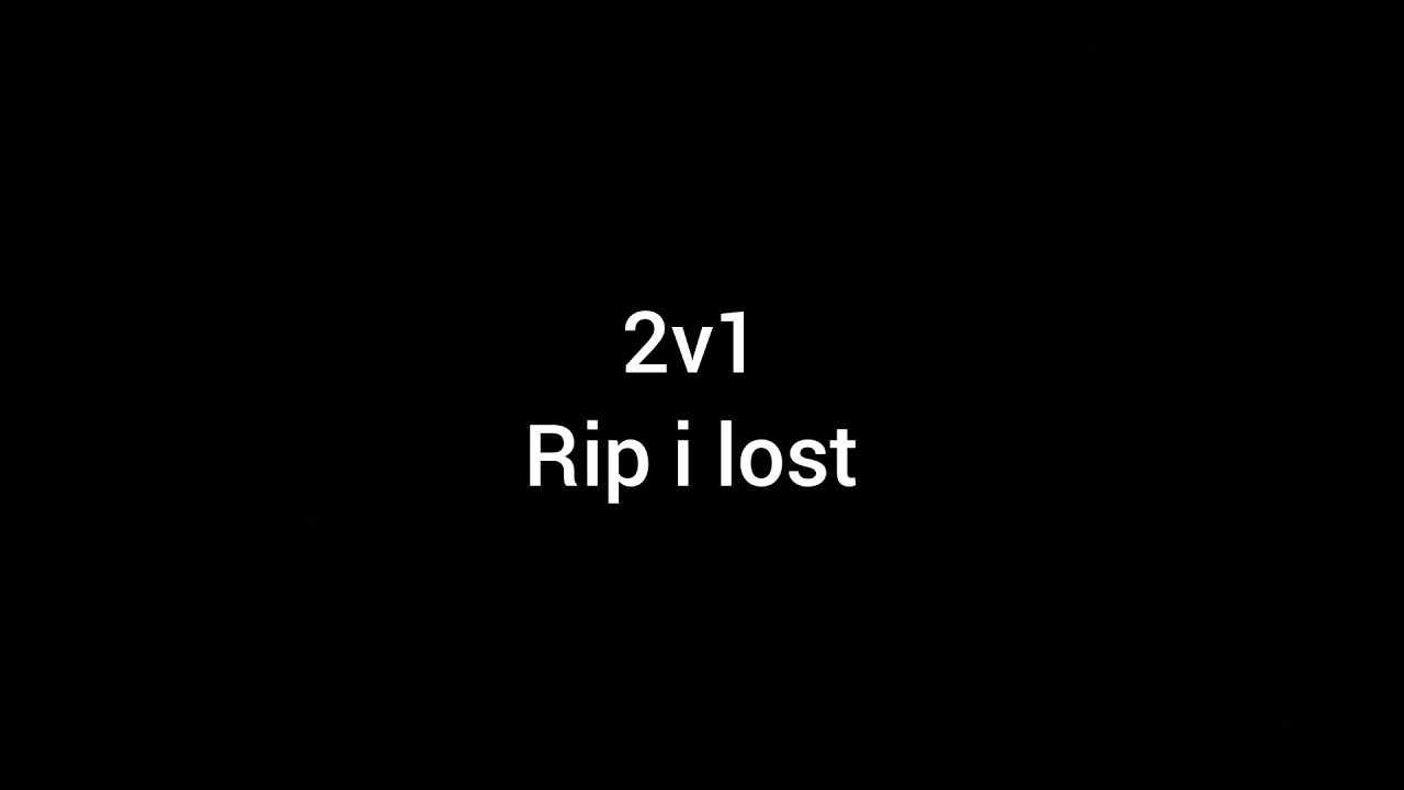 I got 2v1 sad - YouTube
