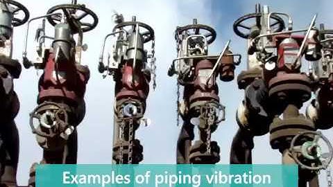 Examples of piping vibration