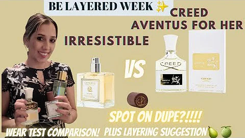 BE LAYERED IRRESISTIBLE|VS| CREED AVENTUS FOR HER| + LAYERING SUGGESTION 🍐🍈🤗|Fragrance Review