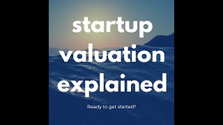 1000 Angels Investor Training: Startup Valuations Explained Part 2