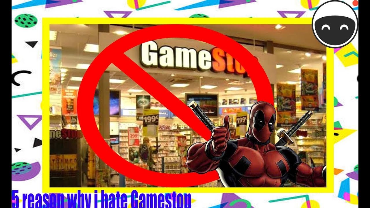 5 Reasons Why I Hate Gamestop