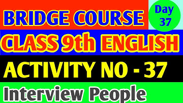 Day 37 Bridge Course Class 9th English Activity No - 37 interview people