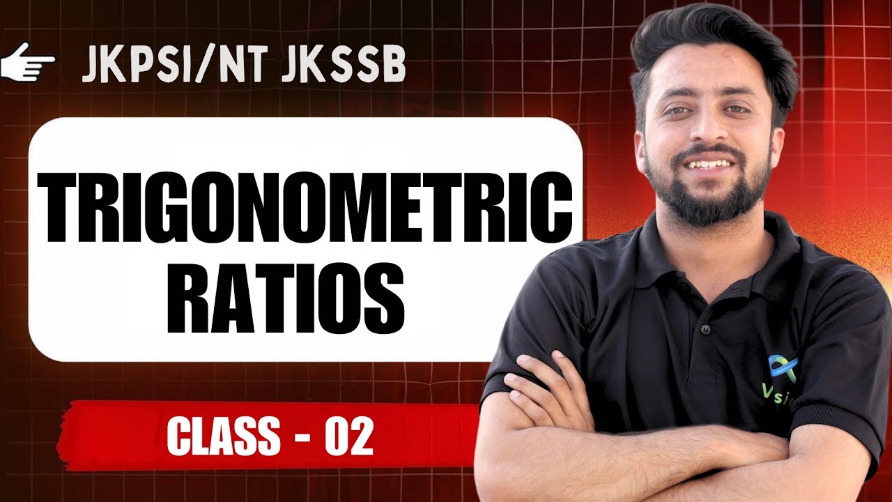 TRIGONOMETRY|| CLASS 02 || JKPSI/NT|| JKSSB || MATHS CLASSES BASIC TO ...