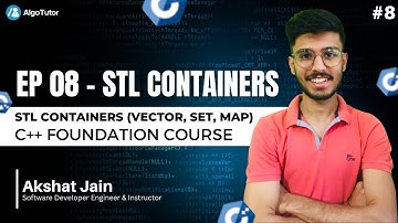 Ep 08 - STL containers (vector, set, map) in C++ | Foundation Course for Beginners | AlgoTutor