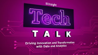 TechTalk | Driving Innovation and Transformation with Data and Analytics