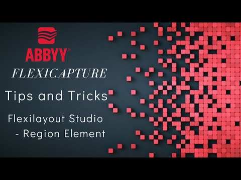 ABBYY FlexiCapture | Tips and Tricks | FlexiLayout Studio | Region Element | #1