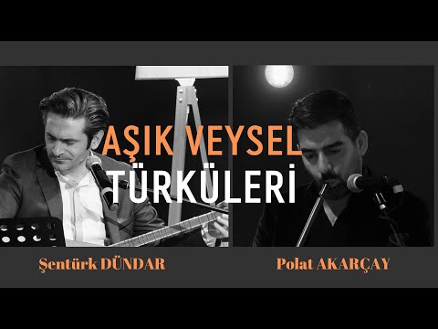 AŞIK VEYSEL ANISINA 'VEYSEL TÜRKÜLERİ' - Şentürk DÜNDAR / Polat AKARÇAY