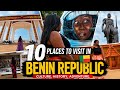 10 Top Places You MUST VISIT In Benin Republic Benin Republic Travel Guide 