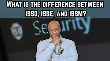 ISSO vs ISSE vs ISSM differences
