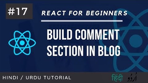[#17] Build Comment Section in React | Learn React for Beginners in Hindi