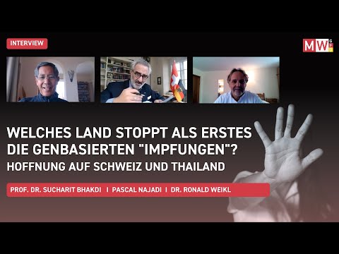 Bhakdi Najadi Weikl: Welches Land stoppt als erstes die genbasierten „Impfungen“? Schweiz? Thailand?