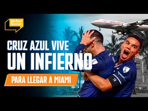 ¿CRUZ AZUL LLEGA TARDE A MIAMI POR CULPA DE LA MLS? | MOTHER SOCCER