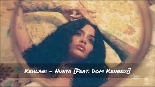 Kehlani - Nunya Feat. Dom Kennedy ᴴᴰ