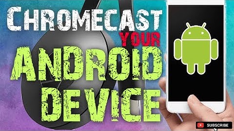 Connect your Chromecast to your Android | Tutorial