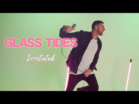 Смотреть клип Irritated - Glass Tides