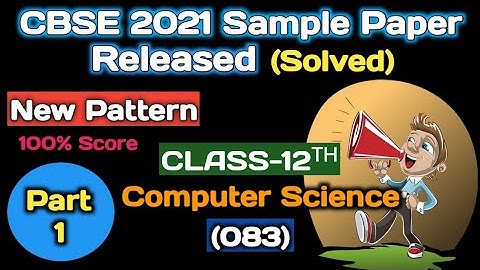 CBSE Sample Question Paper Class 12 | Released | Computer Science (083) Part-1