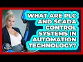 What Are PLC And SCADA Control Systems In Automation Technology? - BusinessGuide360.com