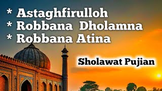 SHOLAWAT PENYEJUK HATI (DOA,MUNAJAT) PUJIAN SEBELUM SHOLAT