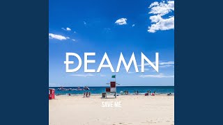 Save Me - DEAMN