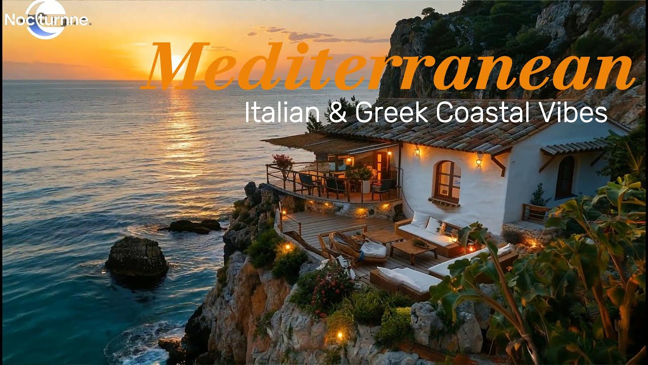 Slow Living by the Mediterranean 🌊☀️ | Chill Italian & Greek Coastal Music