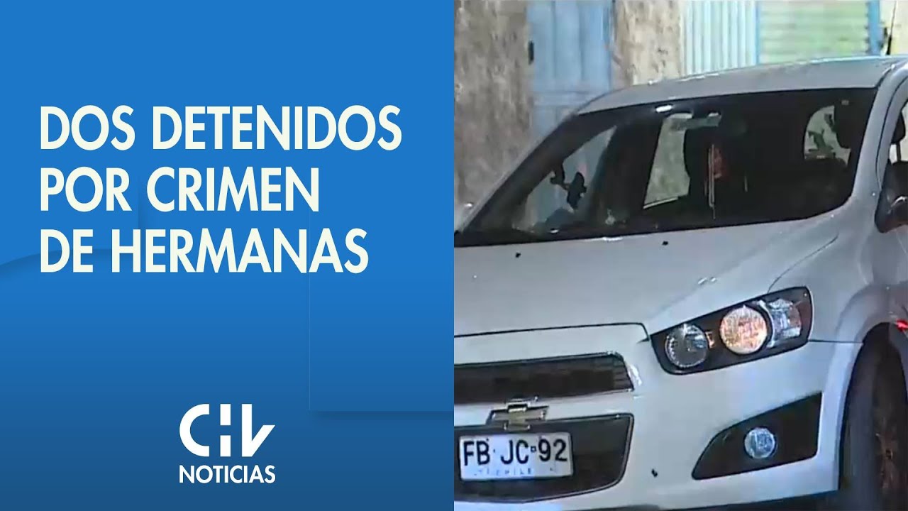 Investigan crimen de dos hermanas en Santiago: Detienen a dos ...