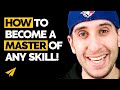 How to MASTER Any Skill - #BelieveLife