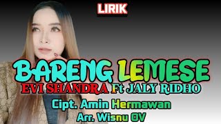 EVI SHANDRA Ft JALY RIDHO - BARENG LEMESE || Lirik