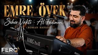 Emre Övek Seher Vakti & Al Fadimem 2026 (Roman Havası)