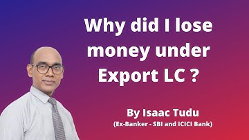 Why did I lose the money under Export LC?  By Isaac Tudu