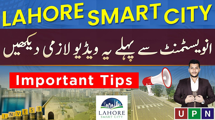 Lahore Smart City | Must Watch This Video Before Investing | Important Tips | Latest Updates | UPN