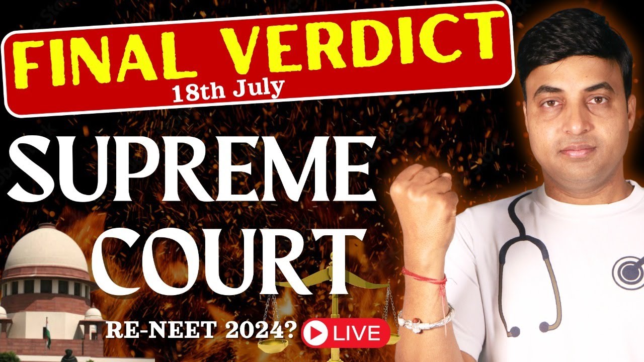 Supreme Court Live Judgment on RENEET 2024 18th July Final Verdict on Supreme Court Live Judgment on RENEET 2024 18th July Final Verdict on