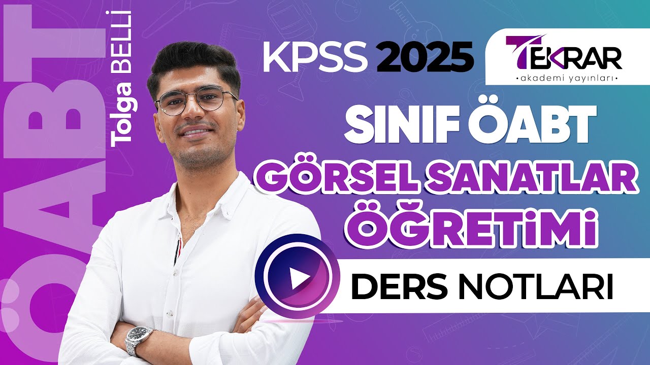 2025 KPSS Sınıf ÖABT Görsel Sanatlar Öğretimi - Sanatsal Gelişim Desteği ve Resim Yorum.-Tolga Belli