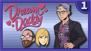Dream Daddy | Got A Type | Part 1 - Game Devs Play Games
