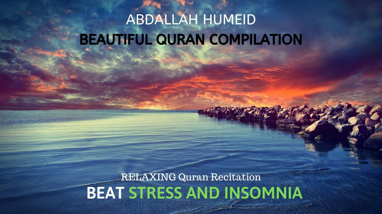 Abdallah Humeid   Heart Soothing Quran Recitations