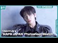 TAEHYUN’s ‘MAPS JAPAN’ Photoshoot Sketch | EPISODE | TXT (투모로우바이투게더)