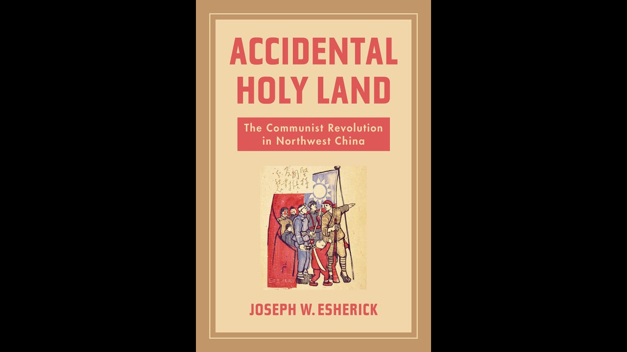 Accidental Holy Land: The Communist Revolution in Northwest China