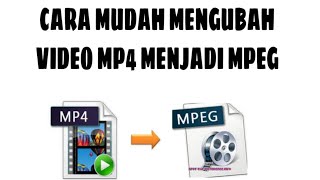 Tutorial mudah mengubah video MP4 menjadi MPEG, simpel dn cepat.