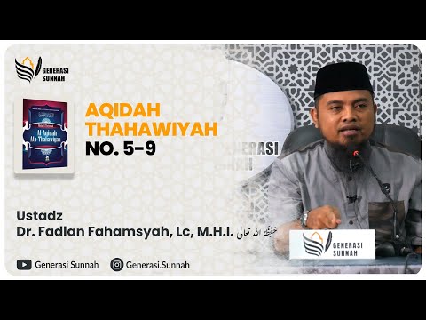 Aqidah Thahawiyah No. 5 -9 - Ustadz Dr. Fadlan Fahamsyah, Lc, M.H.I