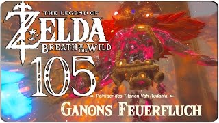 THE LEGEND OF ZELDA: BREATH OF THE WILD #105 ► Ganons Feuerfluch!