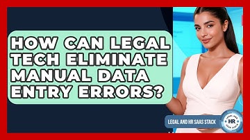 How Can Legal Tech Eliminate Manual Data Entry Errors? - Legal And HR SaaS Stack