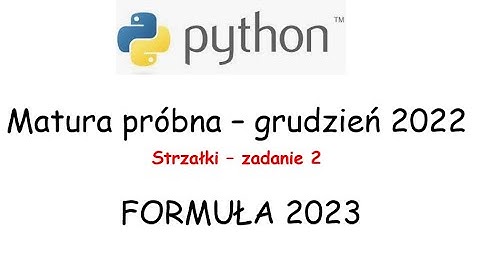 Matura informatyka 2023 - Matura próbna CKE grudzień 2022 - Zadanie 2 - Strzałki