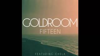 Goldroom   Fifteen ft Chela