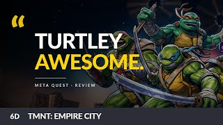 Teenage Mutant Ninja Turtles Empire City VR Review | Turtley Awesome