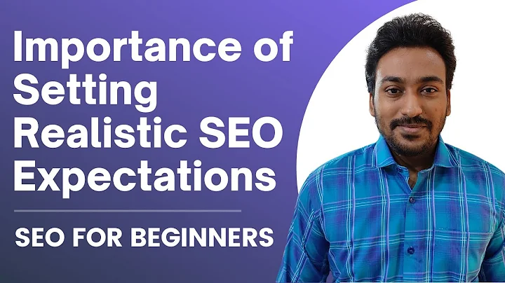 Setting Realistic SEO Expectations: Unveiling the Truths