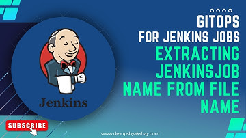 GitOps for Jenkins Jobs | 1.14 Job name same as file name | DevOpsByAkshay