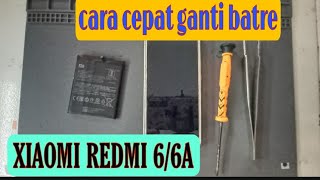 cara ganti batre xiaomi redmi 6/6a | how to change battery xiomi 6/6a