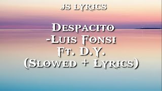 Despacito(Slowed and Lyrics) - Luis Fonsi ft. Daddy Yankee