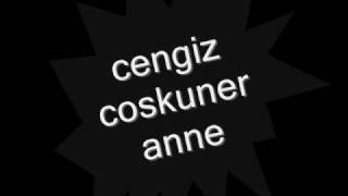 Cengiz Coskuner Anne 2009